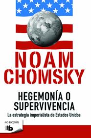 HEGEMONÍA O SUPERVIVENCIA | 9788490702260 | CHOMSKY, NOAM