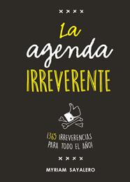 AGENDA IRREVERENTE, LA | 9788403518384 | MYRIAM SAYALERO