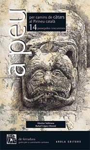 A PEU PER CAMINS DE CATARS AL PIRINEU CATALA | 9788492839803 | LOPEZ-MONNE, RAFAEL