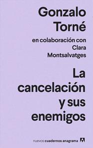 CANCELACIÓN Y SUS ENEMIGOS, LA | 9788433916693 | TORNÉ, GONZALO