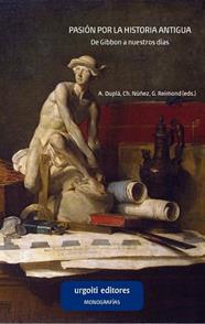PASIÓN POR LA HISTORIA ANTIGUA. DE GIBBON A NUESTROS DÍAS | 9788412103663