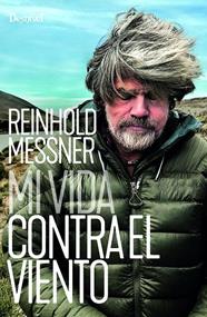 MI VIDA CONTRA EL VIENTO | 9788498297027 | MESSNER, REINHOLD