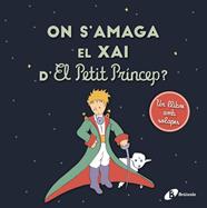 ON S'AMAGA EL XAI D'EL PETIT PRÍNCEP | 9788413490410 | DE SAINT-EXUPÉRY, ANTOINE