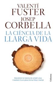 CIÈNCIA DE LA LLARGA VIDA, LA | 9788466421645 | VALENTI FUSTER/CORBELLA, JOSEP