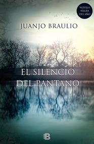 SILENCIO DEL PANTANO, EL | 9788466657679 | BRAULIO SÁNCHEZ, JUAN JOSÉ
