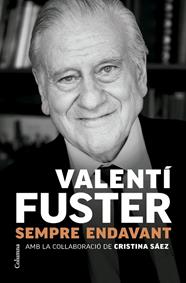 VALENTI FUSTER. SEMPRE ENDAVANT | 9788466431705 | FUSTER, VALENTÍ