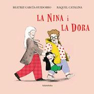 NINA I LA DORA, LA | 9788410387355 | GARCÍA-HUIDOBRO, BEATRIZ