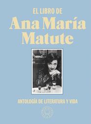 LIBRO DE ANA MARÍA MATUTE, EL | 9788418187797 | MATUTE, ANA MARÍA