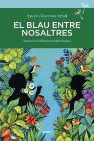 BLAU ENTRE NOSALTRES, EL | 9788416698738 | HARRUNA ATTAH, AYESHA