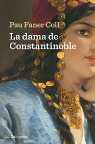 DAMA DE CONSTANTINOBLE, LA | 9788419245793 | FANER COLL, PAU