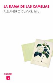 DAMA DE LAS CAMELIAS (CLASICOS B) | 9788490702901 | DUMAS, ALEJANDRO (HIJO)