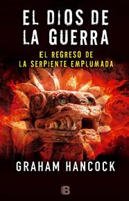 DIOS DE LA GUERRA II. EL REGRESO DE LA SERPIENTE EMPLUMADA, EL | 9788466660105 | HANCOCK, GRAHAM