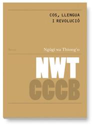 COS, LLENGUA I REVOLUCIÓ / BODY, LANGUAGE AND REVOLUTION  | 9788409496303 | NGUGI WA THIONG’O
