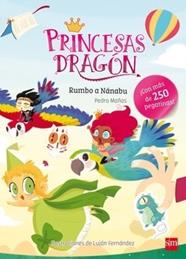 PEG.PIRNCESAS DRAGON RUMBO A NANABU | 9788467592115 | MAÑAS ROMERO, PEDRO