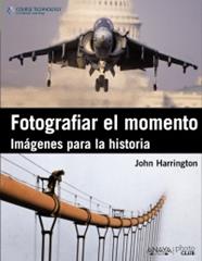 FOTOGRAFIAR EL MOMENTO. IMAGENES PARA LA HISTORIA | 9788441530379 | HARRINGTON, JOHN