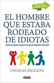 HOMBRE QUE ESTABA RODEADO DE IDIOTAS, EL | 9788403517769 | ERIKSON, THOMAS
