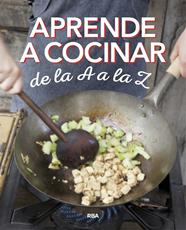 APRENDE A COCINAR DE LA A A LA Z | 9788490569870 | REDACCION RBA LIBROS, S.A.