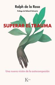 SUPERAR EL TRAUMA | 9788411213943 | DE LA ROSA, RALPH