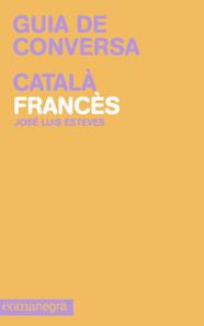 GUIA DE CONVERSA CATALA-FRANCES | 9788415097099 | ESTEVES DE SOUSA, JOSÉ LUIS