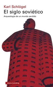 SIGLO SOVIÉTICO, EL | 9788418807176 | SCHLÖGEL, KARL