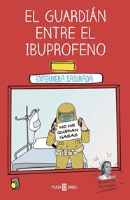 GUARDIAN ENTRE EL IBUPROFENO, EL | 9788401024399 | ENFERMERA SATURADA,