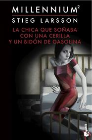 CHICA QUE SOÑABA CON UNA CERILLA Y UN BIDÓN DE GASOLINA (SERIE MILLENNIUM 2), LA | 9788423349562 | STIEG LARSSON