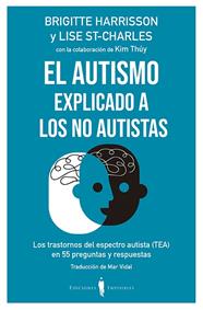 AUTISMO EXPLICADO A LOS NO AUTISTAS, EL | 9788412100044 | HARRISSON, BRIGITTE/ST-CHARLES, LISE