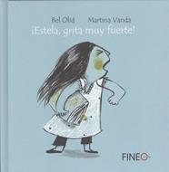 ¡ESTELA, GRITA MUY FUERTE! | 9788416470105 | OLID, BEL