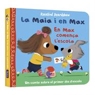 LA MAIA I EN MAX. EN MAX COMENÇA L'ESCOLA | 9788448873141 | BEARDSHAW, ROSALIND