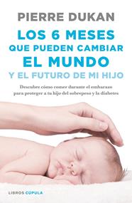 6 MESES QUE PUEDEN CAMBIAR EL MUNDO, LOS | 9788448023034 | DUKAN, PIERRE