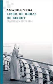 LIBRO DE HORAS DE BEIRUT | 9788415518037 | VEGA, AMADOR