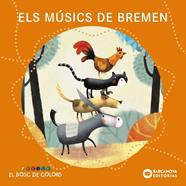 MÚSICS DE BREMEN, ELS (EL BOSC DE COLORS) | 9788448962920 | BALDÓ, ESTEL/GIL, ROSA/SOLIVA, MARIA