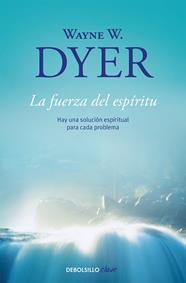 FUERZA DEL ESPÍRITU | 9788499086965 | DYER, WAYNE W.