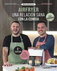 AIRFRYER. UNA RELACIÓN SANA CON LA COMIDA | 9788441552135 | CASTAÑO JIMÉNEZ, SERGIO/MARÍN AGUILERA (@HABLANDODERACIONES), RAFAEL