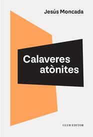 CALAVERES ATÒNITES | 9788473295208 | MONCADA, JESUS