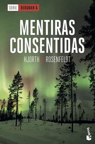 MENTIRAS CONSENTIDAS (SERIE BERGMAN 6) | 9788408230564 | HJORTH, MICHAEL/ROSENFELDT, HANS