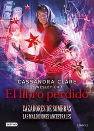 CAZADORES DE SOMBRAS MALDICIONES ANCESTRALES.2 / EL LIBRO PERDIDO | 9788408241980 | CLARE, CASSANDRA