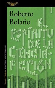 ESPÍRITU DE LA CIENCIA-FICCIÓN, EL | 9788420423913 | BOLAÑO, ROBERTO