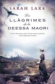 LLÀGRIMES DE LA DEESSA MAORÍ, LES | 9788466656375 | LARK, SARAH