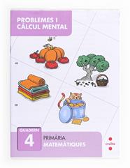 PROBLEMES I CALCUL MENTAL QUADERN 4  | 9788466132848 | CARVAJAL, ANA