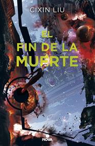 FIN DE LA MUERTE (TRILOGÍA DE LOS TRES CUERPOS 3) | 9788417347017 | LIU, CIXIN