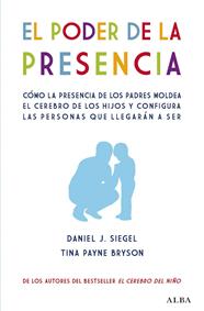 PODER DE LA PRESENCIA, EL | 9788490656471 | SIEGEL, DANIEL J./BRYSON, TINA PAYNE