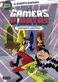 GAMERS PIRATAS, LOS/ 2. CAMPAMENTO GAMETUBER | 9788408269151 | SANTIAGO, ROBERTO