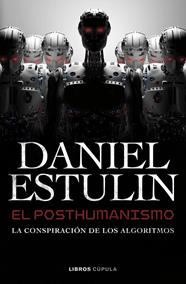 POSTHUMANISMO, EL | 9788448049645 | ESTULIN, DANIEL