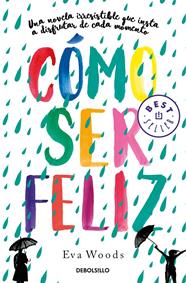 CÓMO SER FELIZ | 9788466349536 | WOODS, EVA