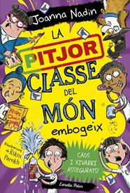 PITJOR CLASSE DEL MON 4. LA PITJOR CLASSE DEL MÓN EMBOGEIX | 9788413895765 | NADIN, JOANNA