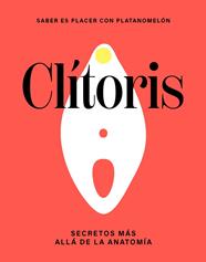 CLITORIS: LOS SECRETOS MAS ALLA DE LA ANATOMIA | 9788419043290