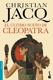 ÚLTIMO SUEÑO DE CLEOPATRA, EL | 9788408140573 | CHRISTIAN JACQ
