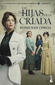 HIJAS DE LA CRIADA, LAS  (EDICIÓN TIE-IN) | 9788408325420 | ÓNEGA, SONSOLES