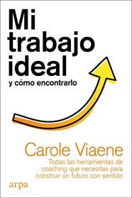 MI TRABAJO IDEAL Y CÓMO ENCONTRARLO | 9788418741050 | VIAENE, CAROLE